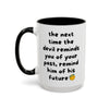 Sassy Faith Mug – “When the Devil Reminds You of Your Past, Remind Him of His Future” (15 oz)