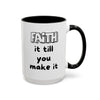 Faith It Till You Make It – Encouragement Mug (15 oz)