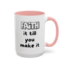 Faith It Till You Make It – Encouragement Mug (15 oz)
