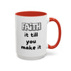Faith It Till You Make It – Encouragement Mug (15 oz)
