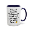 Sassy Faith Mug – “When the Devil Reminds You of Your Past, Remind Him of His Future” (15 oz)