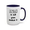 Faith It Till You Make It – Encouragement Mug (15 oz)