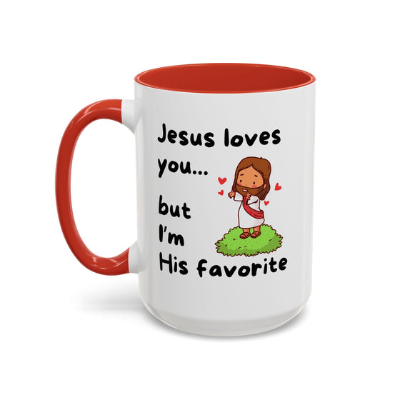 Jesus Loves You, But I’m His Favorite – Sassy Faith Mug (15 oz)