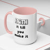 Faith It Till You Make It – Encouragement Mug (15 oz)