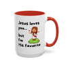 Jesus Loves You, But I’m His Favorite – Sassy Faith Mug (15 oz)