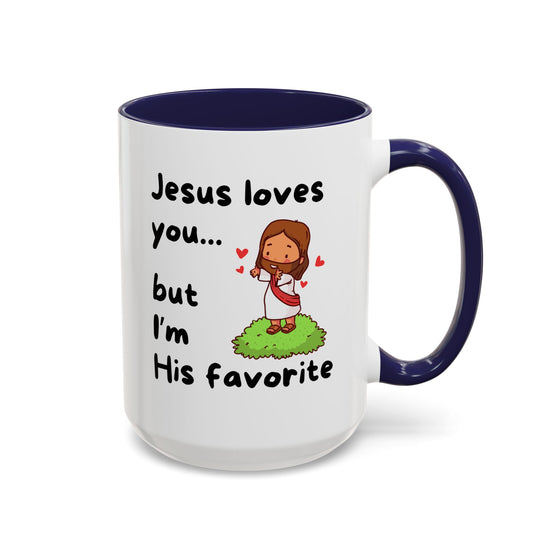 Jesus Loves You, But I’m His Favorite – Sassy Faith Mug (15 oz)