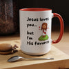 Jesus Loves You, But I’m His Favorite – Sassy Faith Mug (15 oz)
