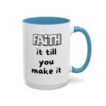  Faith It Till You Make It – Encouragement Mug (15 oz)