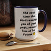 Sassy Faith Mug – “When the Devil Reminds You of Your Past, Remind Him of His Future” (15 oz)