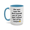 Sassy Faith Mug – “When the Devil Reminds You of Your Past, Remind Him of His Future” (15 oz)