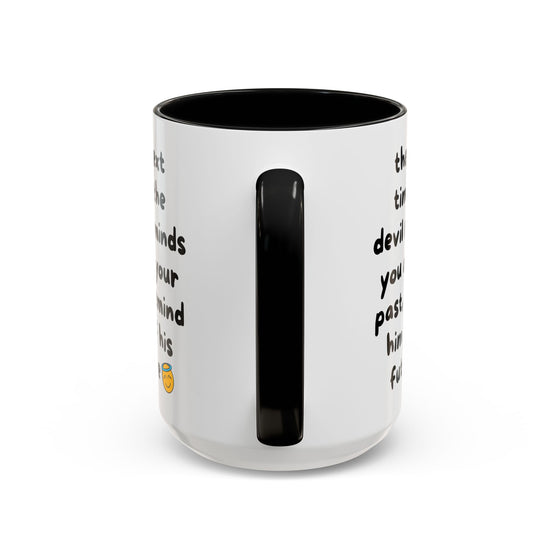 Sassy Faith Mug – “When the Devil Reminds You of Your Past, Remind Him of His Future” (15 oz)
