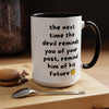 Sassy Faith Mug – “When the Devil Reminds You of Your Past, Remind Him of His Future” (15 oz)